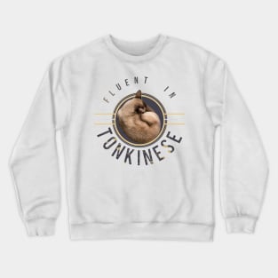 Fluent in Tonkinese curled up Crewneck Sweatshirt